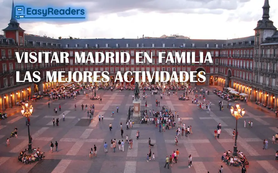 VISITAR MADRID EN FAMILIA, LAS MEJORES ACTIVIDADES
